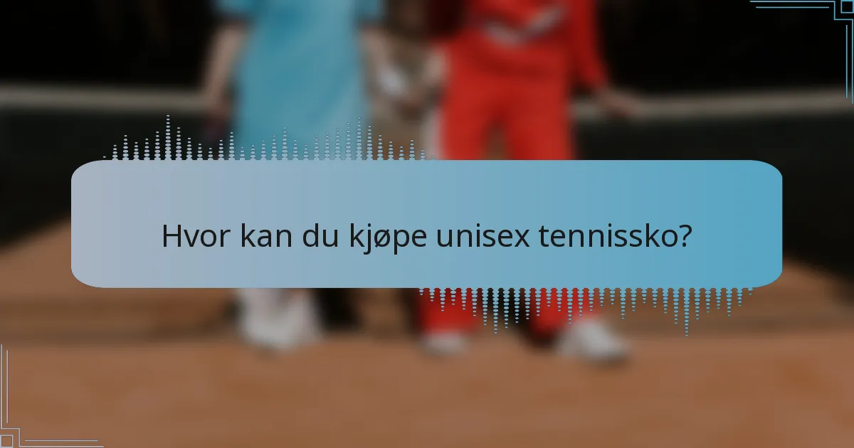 Hvor kan du kjøpe unisex tennissko?