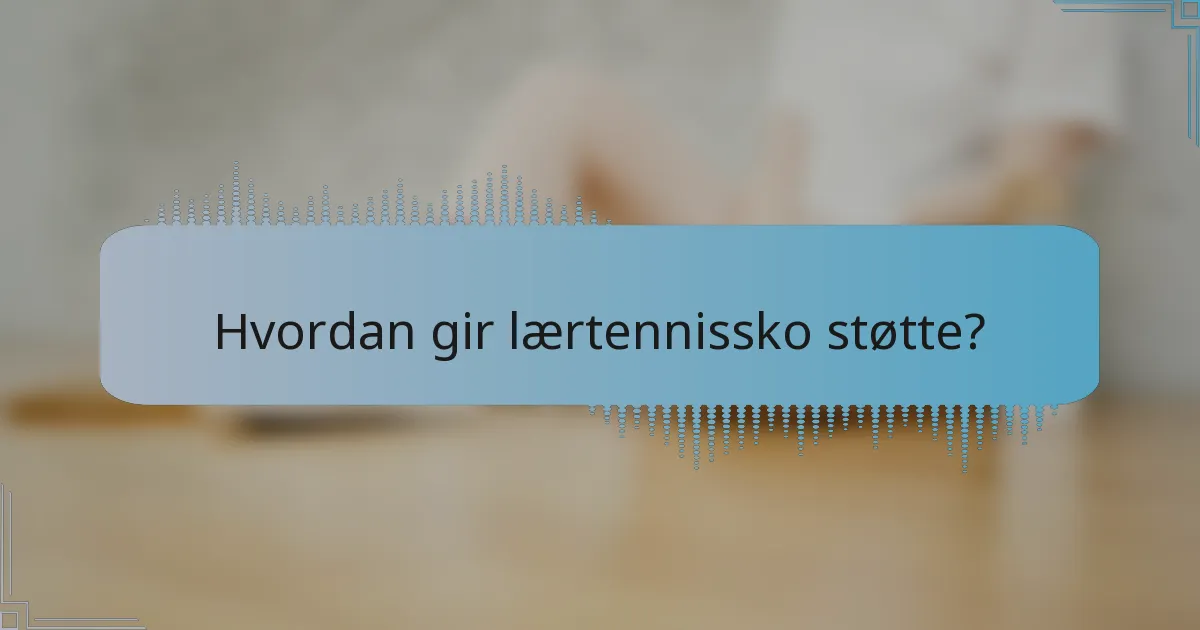 Hvordan gir lærtennissko støtte?